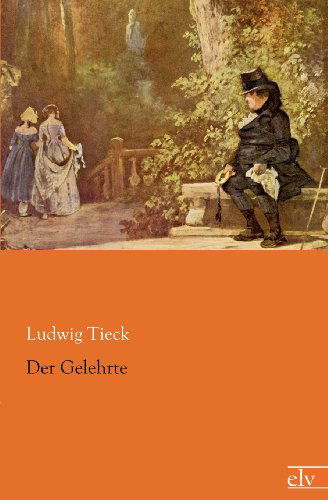Cover for Ludwig Tieck · Der Gelehrte (Paperback Book) [German edition] (2012)