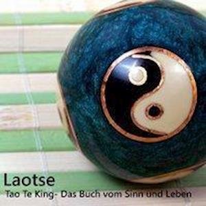Cover for Laotse · Tao Te King: Das Buch vom Sinn u (Book)