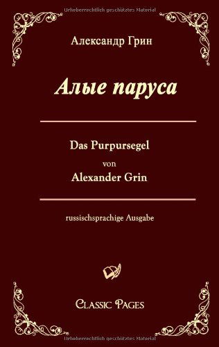 Das Purpursegel / Alye Parusa - Alexander Grin - Książki - Europäischer Hochschulverlag GmbH & Co.  - 9783867411967 - 15 grudnia 2009