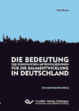 Cover for Nina Muraro · Die Bedeutung der europäischen Metropolregion für die raumentwicklung in Deutschland (Paperback Book) (2011)