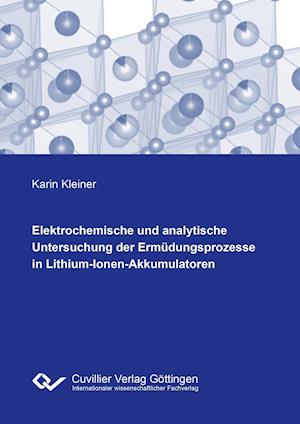 Cover for Karin Kleiner · Elektrochemische und analytische Untersuchung der Ermüdungsprozesse in Lithium-Ionen-Akkumulatoren (Paperback Book) (2015)