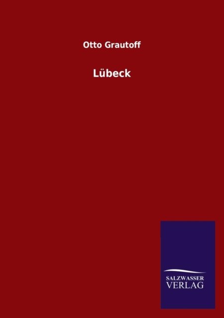 Cover for Otto Grautoff · Lübeck (Paperback Book) [German edition] (2013)