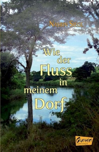 Cover for Siege · Wie der Fluss in meinem Dorf (Bok) (2020)