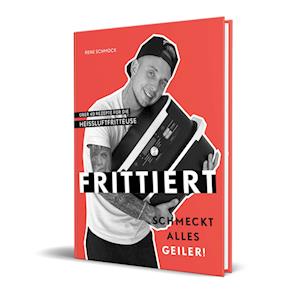 Cover for Rene Schmock · Heiß frittiert und geil serviert! (Book) (2024)