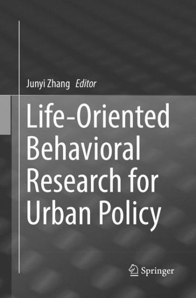 Cover for Life-Oriented Behavioral Research for Urban Policy (Paperback Book) [Softcover reprint of the original 1st ed. 2017 edition] (2018)