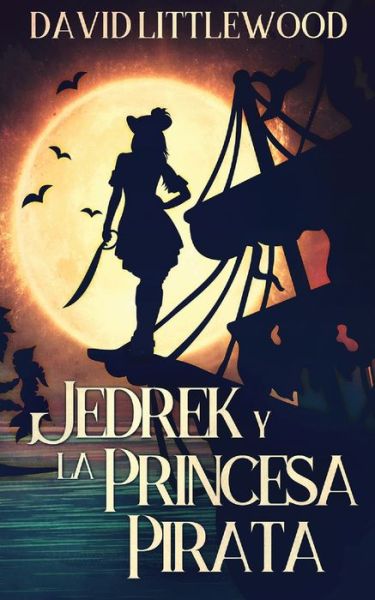 Cover for David Littlewood · Jedrek y la Princesa Pirata (Paperback Book) (2021)