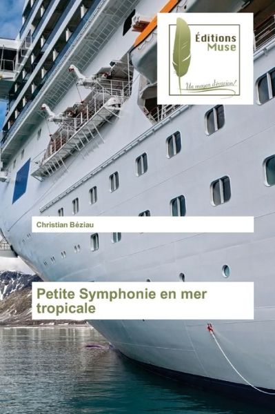 Cover for Christian Béziau · Petite Symphonie en mer tropicale (Paperback Book) (2021)