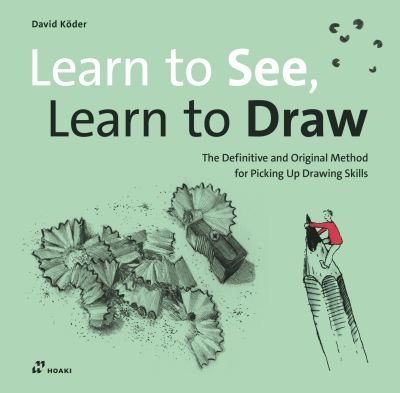 Cover for David K?der · Learn to See, Learn to Draw: The Definitive and Original Method for Picking Up Drawing Skills (Taschenbuch) [2nd edition] (2024)