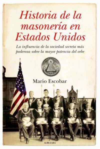 Cover for Mario Escobar · Historia de la masonería en Estados Unidos (Book) [1. edition] (2009)