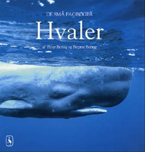 Cover for Peter Bering; Birgitte Bering · De små fagbøger: Hvaler (Sewn Spine Book) [1er édition] (2001)