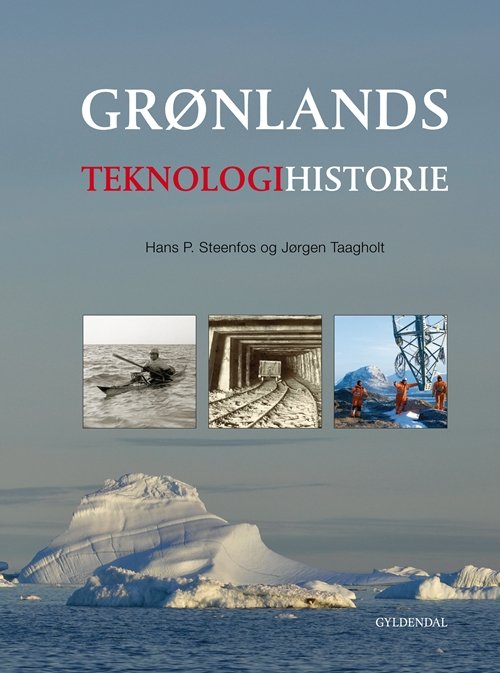 Jørgen Taagholt; Hans P. Steenfos · Grønlands teknologihistorie (Inbunden Bok) [1:a utgåva] [Indbundet] (2012)