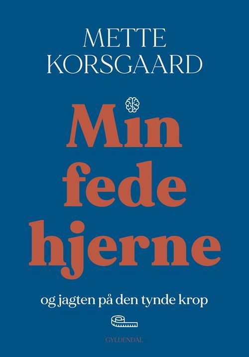 Cover for Mette Korsgaard · Min fede hjerne (Sewn Spine Book) [1.º edición] (2024)