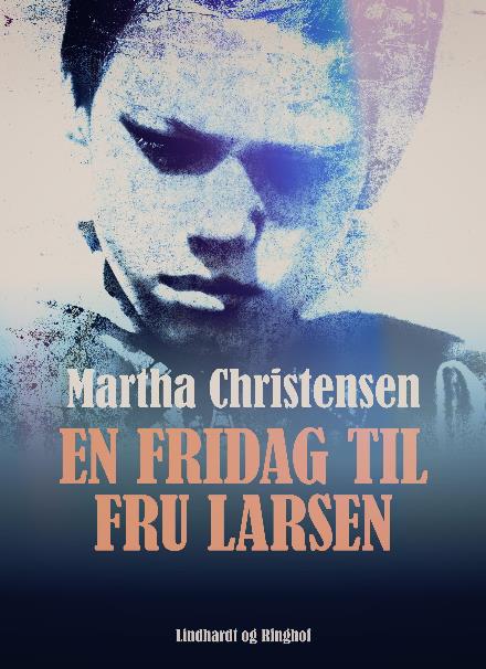 Martha Christensen · En fridag til fru Larsen (Sewn Spine Book) [2. wydanie] (2024)