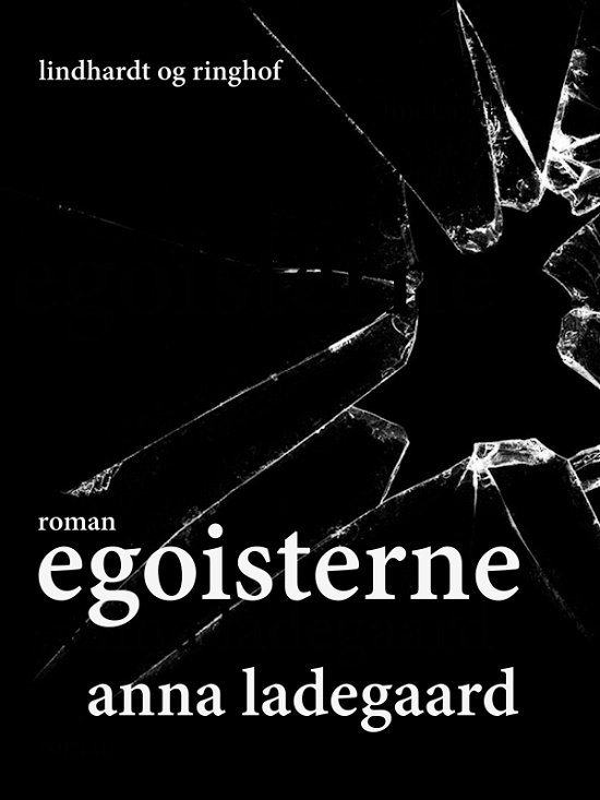 Cover for Anna Ladegaard · Egoisterne (Sewn Spine Book) [1.º edición] (2017)