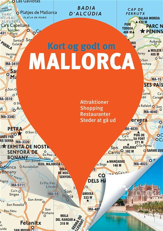 Politikens kort og godt om: Kort og godt om Mallorca -  - Bøger - Politikens Rejsebøger - 9788740034967 - 1. april 2017
