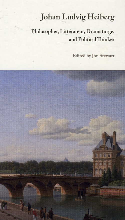 Cover for Jon Stewart · Philosopher, Litterateur, Dramaturge, and Political Thinker: Johan Ludvig Heiberg (Innbunden bok) [1. utgave] [Indbundet] (2008)