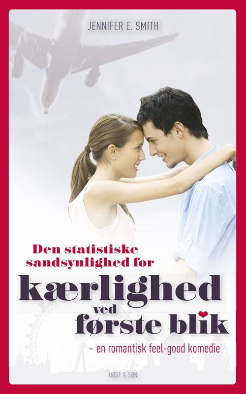 Cover for Jennifer E. Smith · Den statistiske sandsynlighed for kærlighed ved første blik (Sewn Spine Book) [1st edition] (2011)