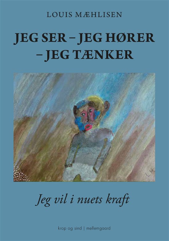 Cover for Louis Mæhlisen · Jeg ser - Jeg hører - Jeg tænker (Bound Book) [1th edição] (2023)