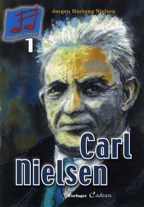 Cover for Jørgen Hartung Nielsen · Musikkens største: Carl Nielsen (Sewn Spine Book) [1.º edición] (2015)