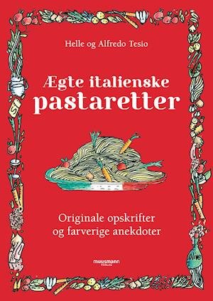 Cover for Helle Tesio &amp; Alfredo Tesio · Ægte italienske pastaretter (Hardcover Book) [2. Painos] (2021)