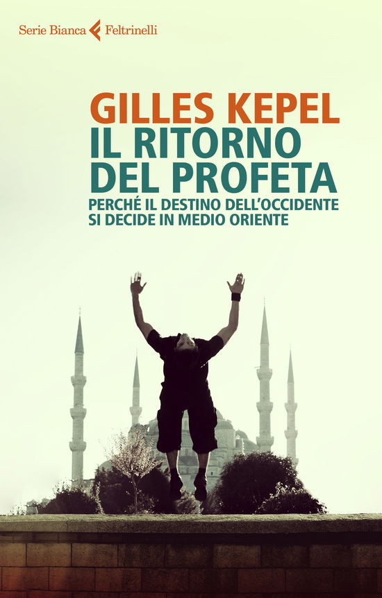 Cover for Gilles Kepel · Il Ritorno Del Profeta. Perche Il Destino Dell'occidente Si Decide In Medio Oriente (Book)