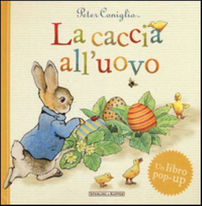 Cover for Beatrix Potter · Beatrix Potter: La caccia all'uovo. Peter Coniglio - un libro pop-up (Hardcover Book) (2014)