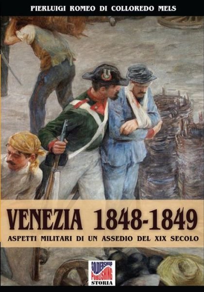 Cover for Pierluigi Romeo Di Colloredo Mels · Venezia 1848-1849 (Taschenbuch) (2017)