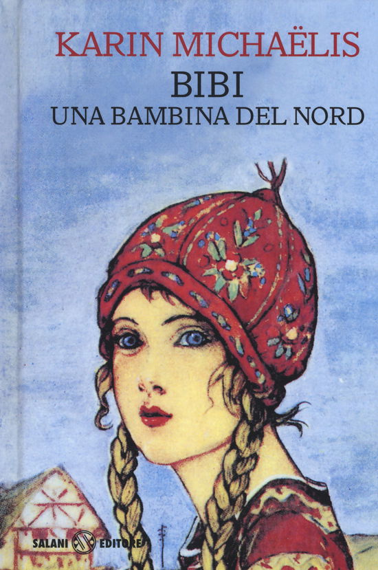 Bibi. Una Bambina Del Nord - Karin Michaëlis - Livros -  - 9788893817967 - 