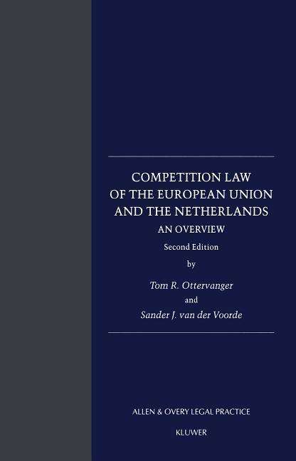 Cover for Sander J. Van Der Voorde · Competition Law of the European Union and the Netherlands: An Overview: An Overview - Loeff Legal Series (Paperback Book) [2 New edition] (2002)