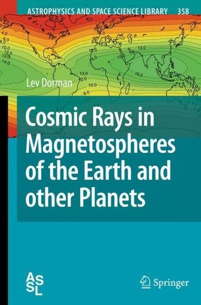 Cover for Lev Dorman · Cosmic Rays in Magnetospheres of the Earth and other Planets - Astrophysics and Space Science Library (Pocketbok) [Softcover reprint of hardcover 1st ed. 2009 edition] (2010)