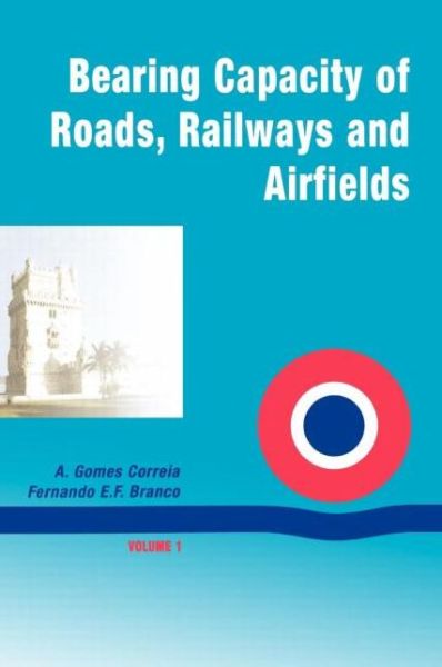 Cover for A. Gomes Correia · Bearing Capacity Of Roads Volume 1 (Hardcover Book) (2002)