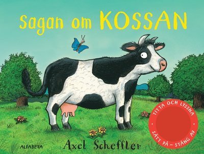 Cover for Axel Scheffler · Sagan om kossan (Kartongbok) (2016)