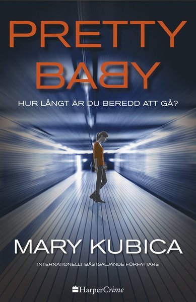 Cover for Mary Kubica · Pretty Baby : hur långt är du beredd att gå? (Pocketbok) (2016)
