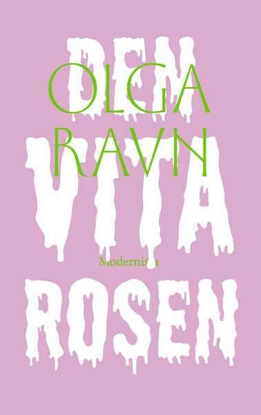 Cover for Olga Ravn · Den vita rosen (Bok) (2017)