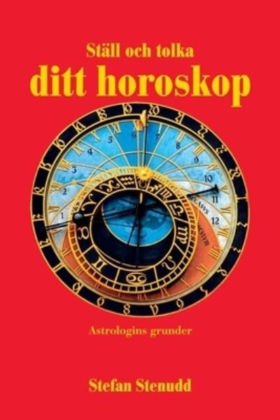Cover for Stefan Stenudd · Stall och tolka ditt horoskop (Taschenbuch) (2021)