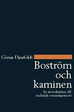 Cover for Göran Djurfeldt · Boström och kaminen : en introduktion till realistisk vetenskapsteori (Buch) (1996)