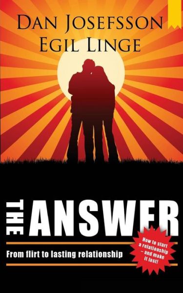 Cover for Dan Josefsson · The Answer: How to Start a Relationship and Make It Last (Paperback Book) (2015)