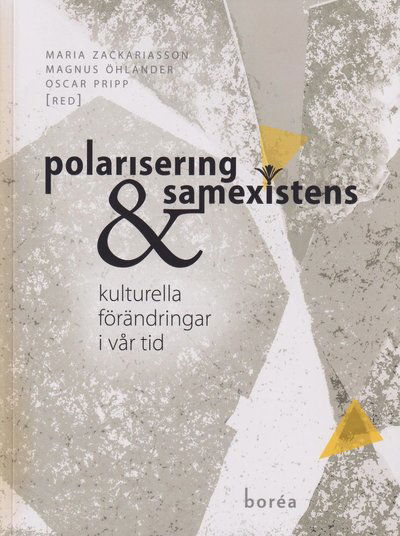 Cover for Maria Zackariasson · Polarisering och samexistens : kulturella förändringar i vår tid (Book) (2022)