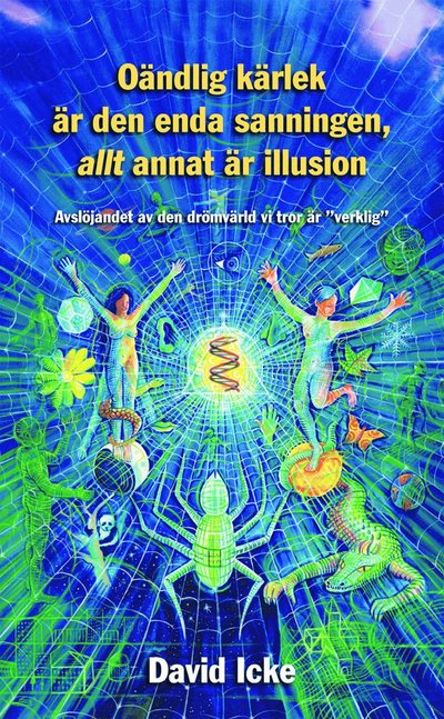 Cover for David Icke · Oändlig kärlek är den enda sanningen, allt annat är illusion (Paperback Book) (2009)