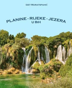 Cover for Izet Muratspahic · Planine - Rijeke - Jezera - Älskade hemland (Berg och Vatten) (Book) (2017)