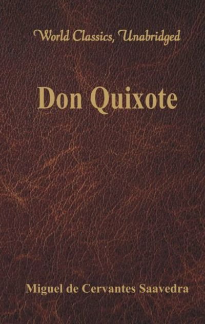 Cover for Miguel De Cervantes Saavedra · Don Quixote (World Classics, Unabridged) (Taschenbuch) (2017)