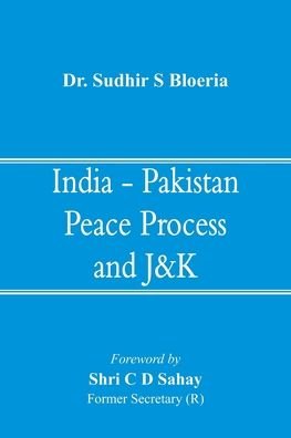 Cover for Sudhir S. Bloeria · India - Pakistan Peace Process and J&amp;K (Paperback Book) (2019)