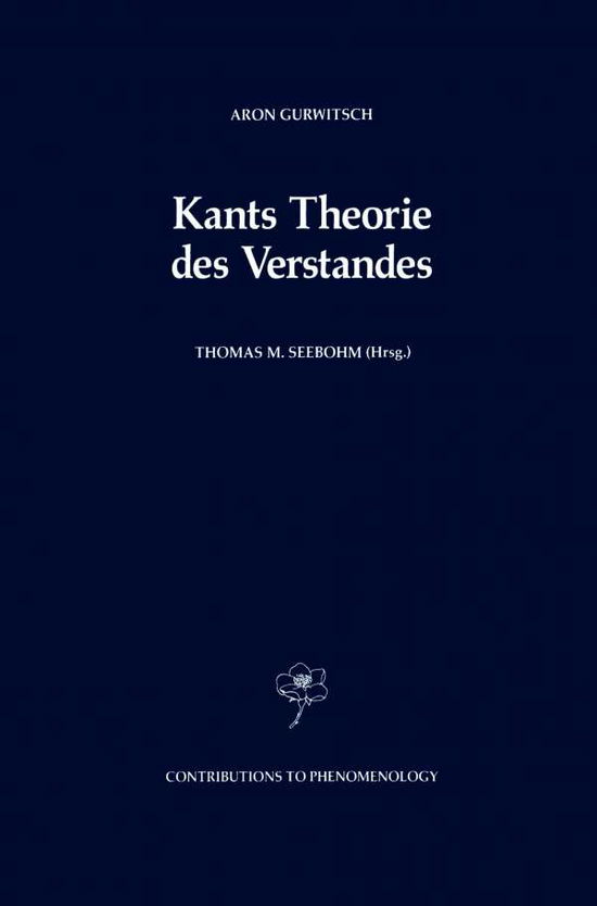 Cover for Aron Gurwitsch · Kants Theorie des Verstandes - Contributions to Phenomenology (Paperback Book) [Softcover reprint of the original 1st ed. 1990 edition] (2011)