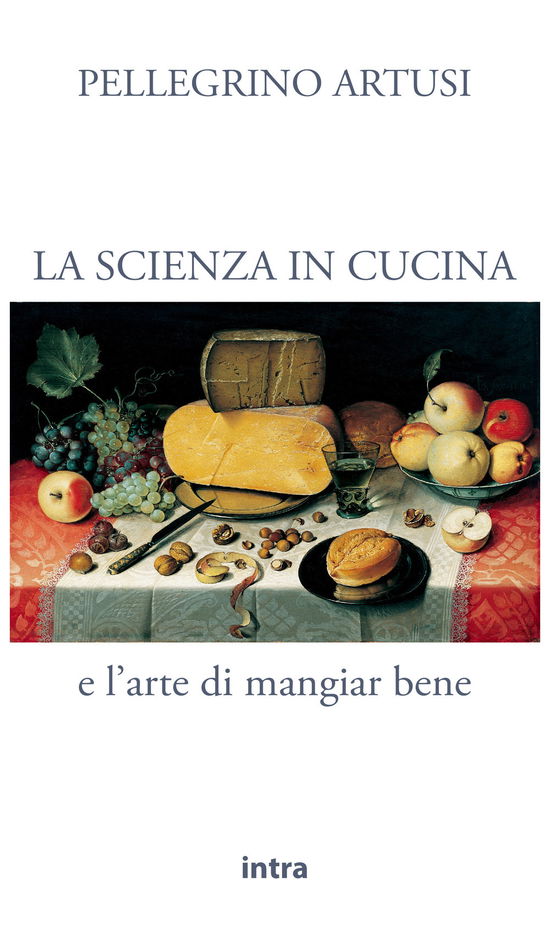 Cover for Pellegrino Artusi · La Scienza In Cucina E L'arte Di Mangiar Bene (Bok)