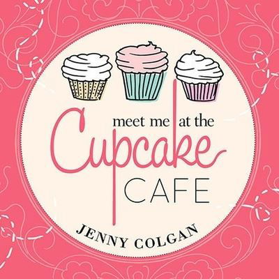 Cover for Jenny Colgan · Meet Me at the Cupcake Cafe (CD) (2013)