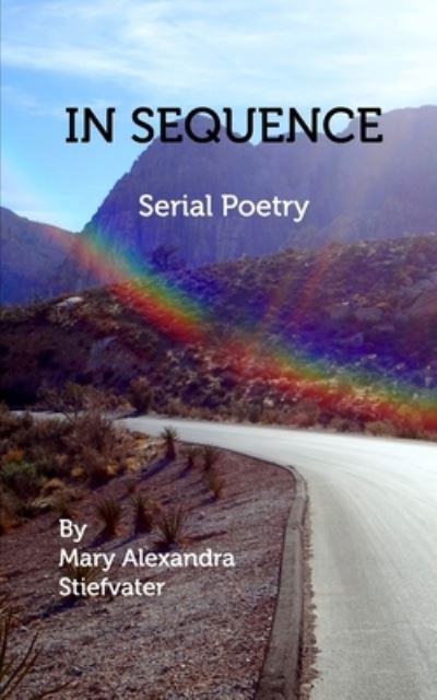 Cover for Mary Alexandra Stiefvater · In Sequence: Serial Poetry (Paperback Bog) (2022)