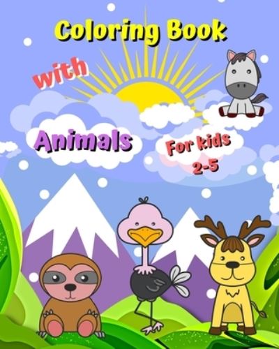 Cover for Maryan Ben Kim · Coloring Book with Animals for kids 2-5: Cute animals, easy, big, simple coloring images with thick lines (Taschenbuch) (2022)