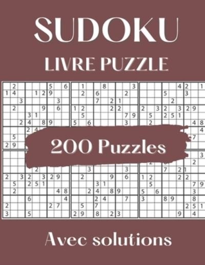 Cover for Zora Desing · SUDOKU LIVRE PUZZLE 200 puzzles avec solutions: 200 Sudoku Enigme livre de puzzle Amelioration De La memoire Pour Adultes different niveaux facile a tres difficile (Pocketbok) (2022)