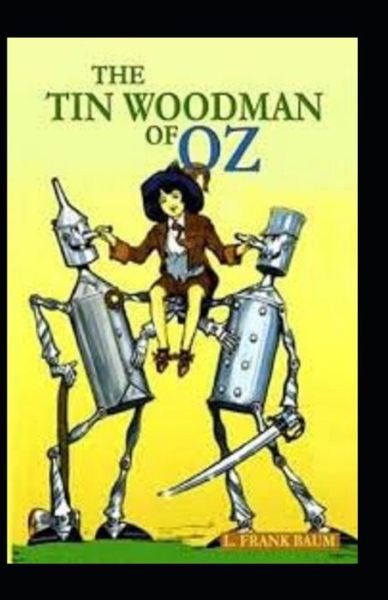 Cover for Lyman Frank Baum · The Tin Woodman of Oz: illustrated Edition (Paperback Bog) (2021)