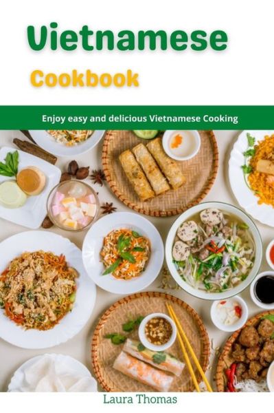 Cover for Laura Thomas · Vietnamese Cookbook: Enjoy easy and delicious Vietnamese cooking (Paperback Book) (2021)